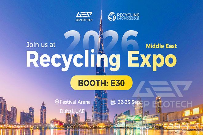 GEP ECOTECH Brings Waste‑to‑Resource Solutions to Recycling Expo Middle East 2026—Booth E30