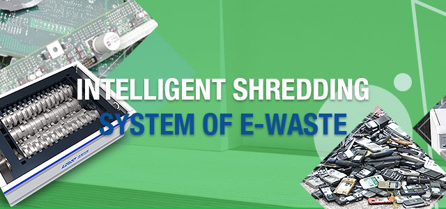 Intelligent Shredding System of E-waste