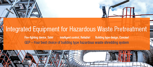Integrated Equipment for Hazardous Waste Pretreatment